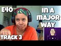 E40 “ IN A MAJOR WAY ALBUM REACTION “ DA BUMBLE “