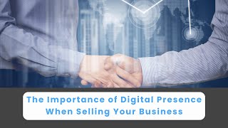 The Importance of Digital Presence When Selling Your Business
