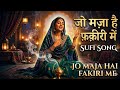 Jo Maja Hai Fakiri Me Heart Touching Sufi Kalam New Release
