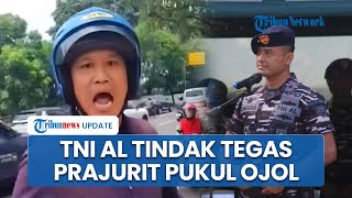 TNI AL Tindak Tegas Prajurit Pemukul Pengemudi Ojol di Grogol, Kini Serka OTB Diperiksa Pomal