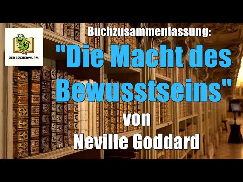 Buchzusammenfassung: "Die Macht des Bewusstseins" von Neville Goddard