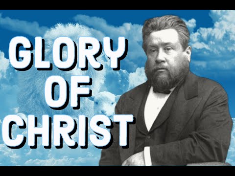 The Glory of Christ -- Beheld - Charles Spurgeon Sermon (C.H. Spurgeon) | Christian Audiobook