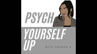 How to Stick to Your New Year's Resolutions and Why We Fail? || Psych Yourself Up Podcast
