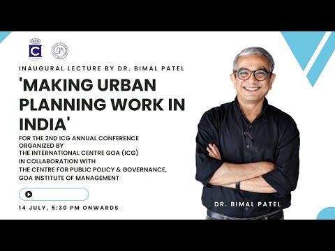 'Making Urban Planning Work in India'  Inaugural Lecture by Dr. Bimal Patel