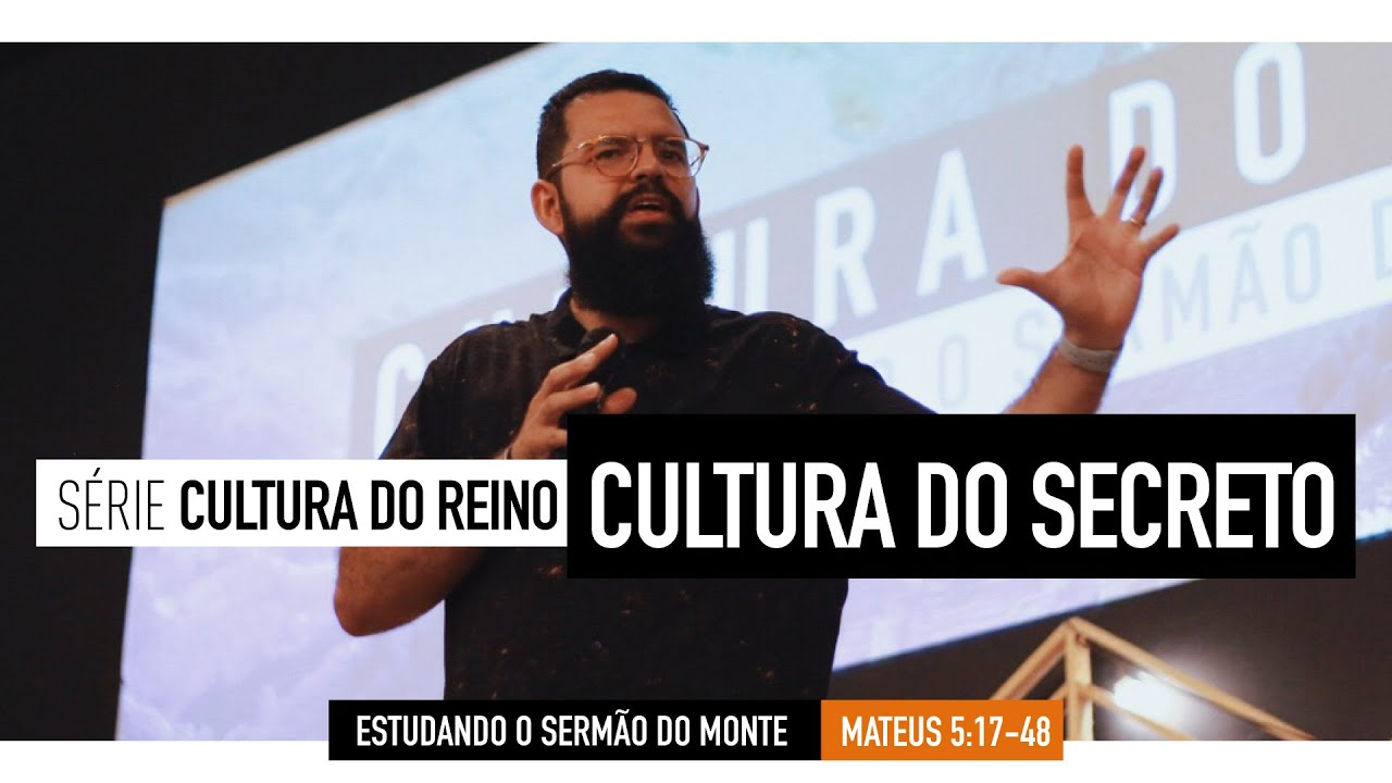 CULTURA DO SECRETO - Estudando o Sermão do Monte - Douglas Gonçalves