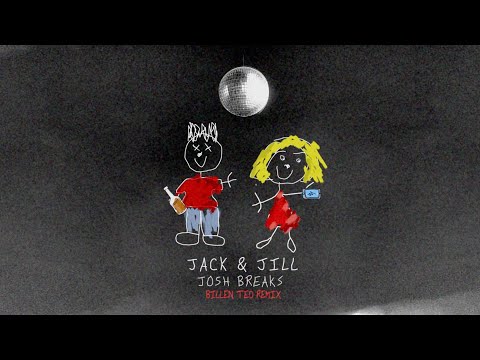 Josh Breaks - Jack and Jill (Billen Ted Remix)