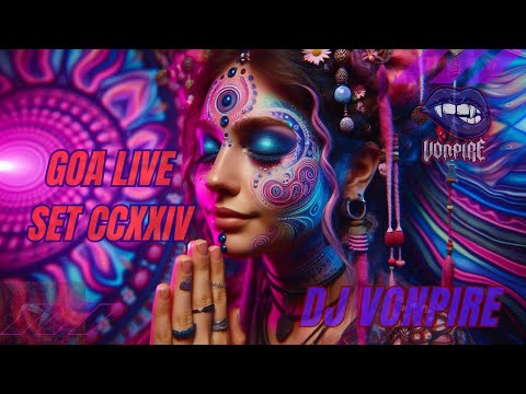 DJ Vonpire - Live GOA Set CCXXIV