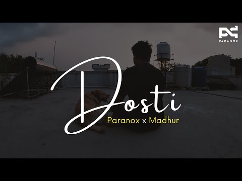 Collaboration - Dosti Paranox x Madhur 