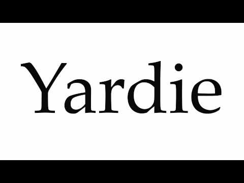 How to Pronounce Yardie