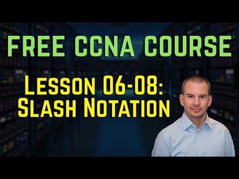 Free CCNA 200-301 Course 06-08: Slash Notation