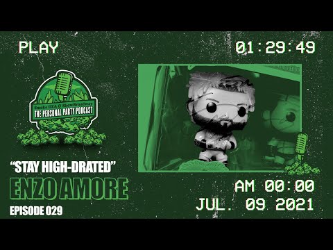 The Personal Party Podcast - "Stay High-drated" ft Enzo Amore Episode 029