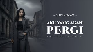 Download lagu Aku Yang Akan Pergi – Supernova | Slow Rock Version by MusicaiPlay (Lirik Video) mp3 Download lagu Aku Yang Akan Pergi – Supernova | Slow Rock Version by MusicaiPlay (Lirik Video) mp3