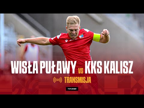 🔴 BETCLIC 2. LIGA: WISŁA PUŁAWY - KKS KALISZ, MECZ NA ŻYWO OD 16:55 | 3. KOLEJKA