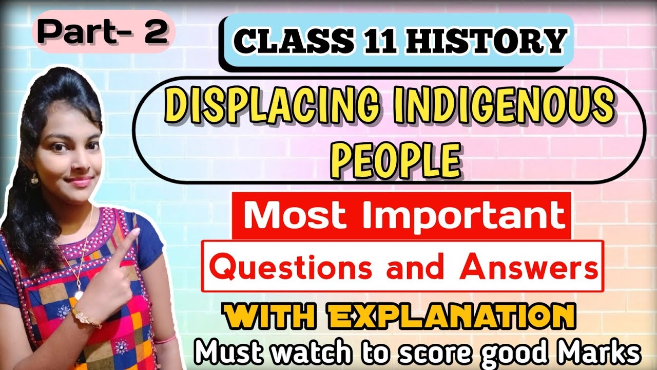 Displacing indigenous people important questions answers || class 11 history|| chapter 10 || part 2