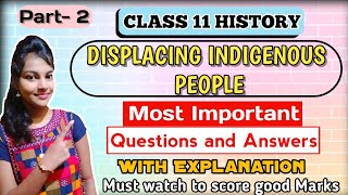 Displacing indigenous people important questions answers || class 11 history|| chapter 10 || part 2