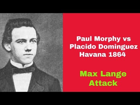 Max Lange Attack You Must See | Paul Morphy vs Placido Dominguez Havana 1864