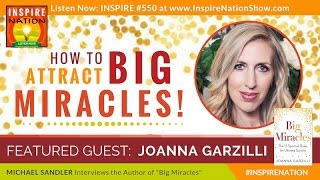 🌟 JOANNA GARZILLI: How to Attract Big Miracles! – The 11 Spiritual Rules for Ultimate Success!