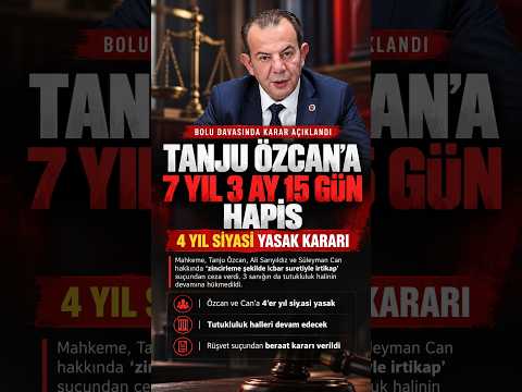 Tanju Özcan davasında karar çıktı: 7 yıl 3 ay hapis, 4 yıl siyasi yasak #TanjuÖzcan #SiyasiYasak