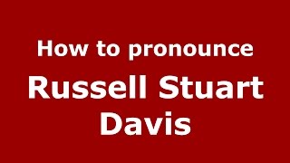 How to pronounce Russell Stuart Davis
