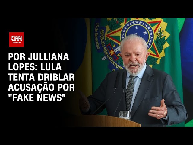 Análise: Lula tenta driblar acusação por “fake news” | CNN ARENA