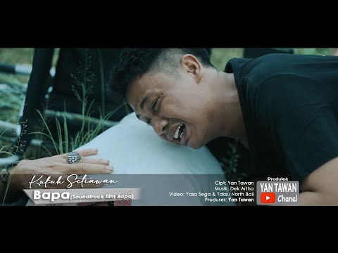 Kukuh Setiawan - Bapa (Official Video Klip Musik)
