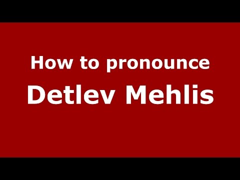 How to pronounce Detlev Mehlis (American English/US) - PronounceNames.com
