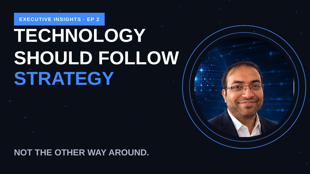Technology Follows Strategy