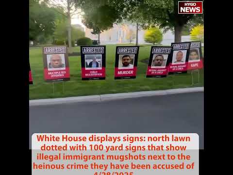 White House lawn dotted with 100 yard signs highlighting crime by illegal immigrants