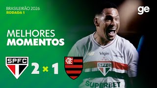 SÃO PAULO 2 X 1 FLAMENGO | MELHORES MOMENTOS | 1ª RODADA BRASILEIRÃO 2026 | ge.globo