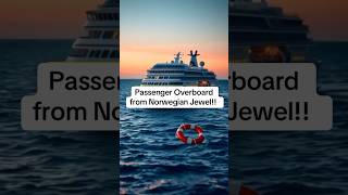 Passenger Overboard from Norwegian Jewel!! 🚨🛳️ Breaking cruise news — a passenger has gone