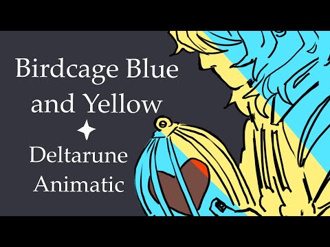 Birdcage Blue and Yellow - Deltarune Animatic/PMV
