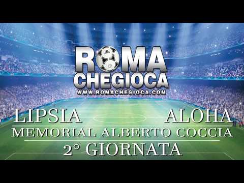 ROMA CHE GIOCA - MEMORIAL ALBERTO COCCIA 2° GIORNATA - LIPSIA - ALOHA  1-13