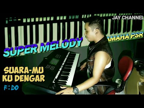 SUARA-MU KU DENGAR - MELODY KECAPI YAMAHA PSR - NAMULAK JESUS I - F : DO
