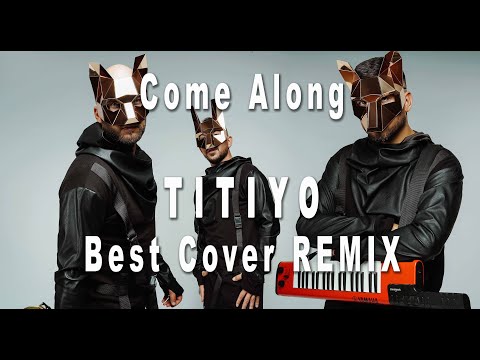 Titiyo - Come Along (Best cover remix) by BeatNight Project