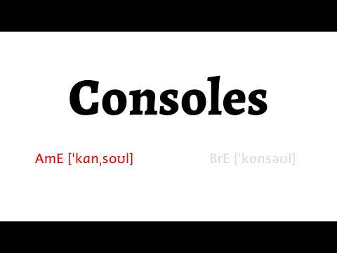 How to Pronounce consoles in American English and British English