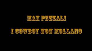 Max Pezzali - I cowboy non mollano (lyrics)