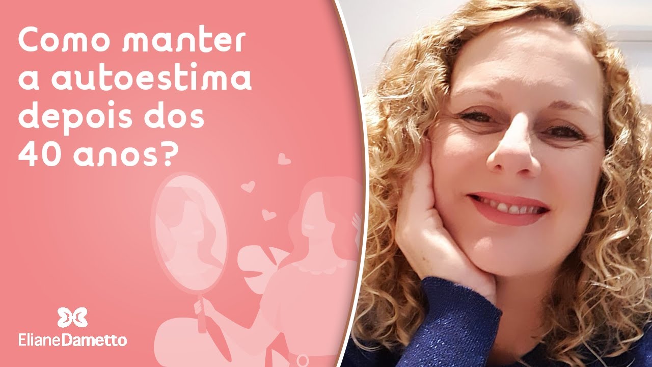 Como manter a autoestima depois dos 40?