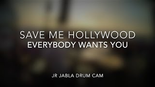 Everybody Wants You - Save Me Hollywood - Drum Cam