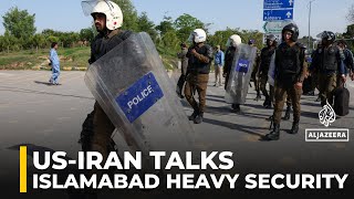 US and Iran hold unprecedented indirect talks in Islamabad under massive security