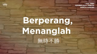 Download lagu Berperang, Menanglah - Lagu Tema Perhimpunan Pemuda Gereja Karunia mp3