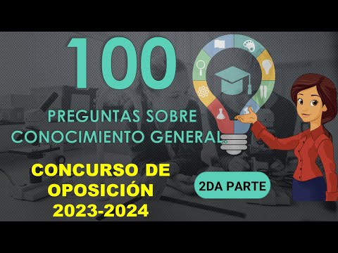 2nd installment of 100 questions: general knowledge for teachers. OPPOSITION COMPETITION (2023-24)