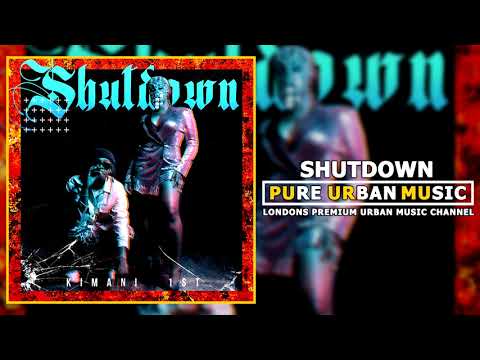 Kimani x FKI 1st - Shutdown | Pure Urban Music