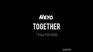 (1 HOUR NON STOP) Together - Neyo