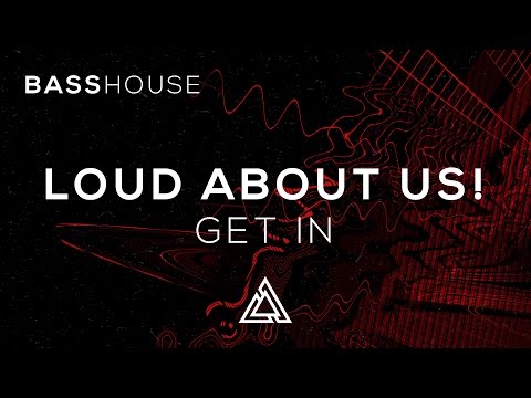 LOUD ABOUT US! - Get In