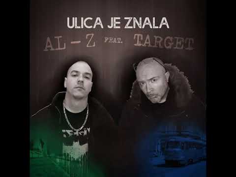 AL-Z feat. Target - Ulica je znala (2020)