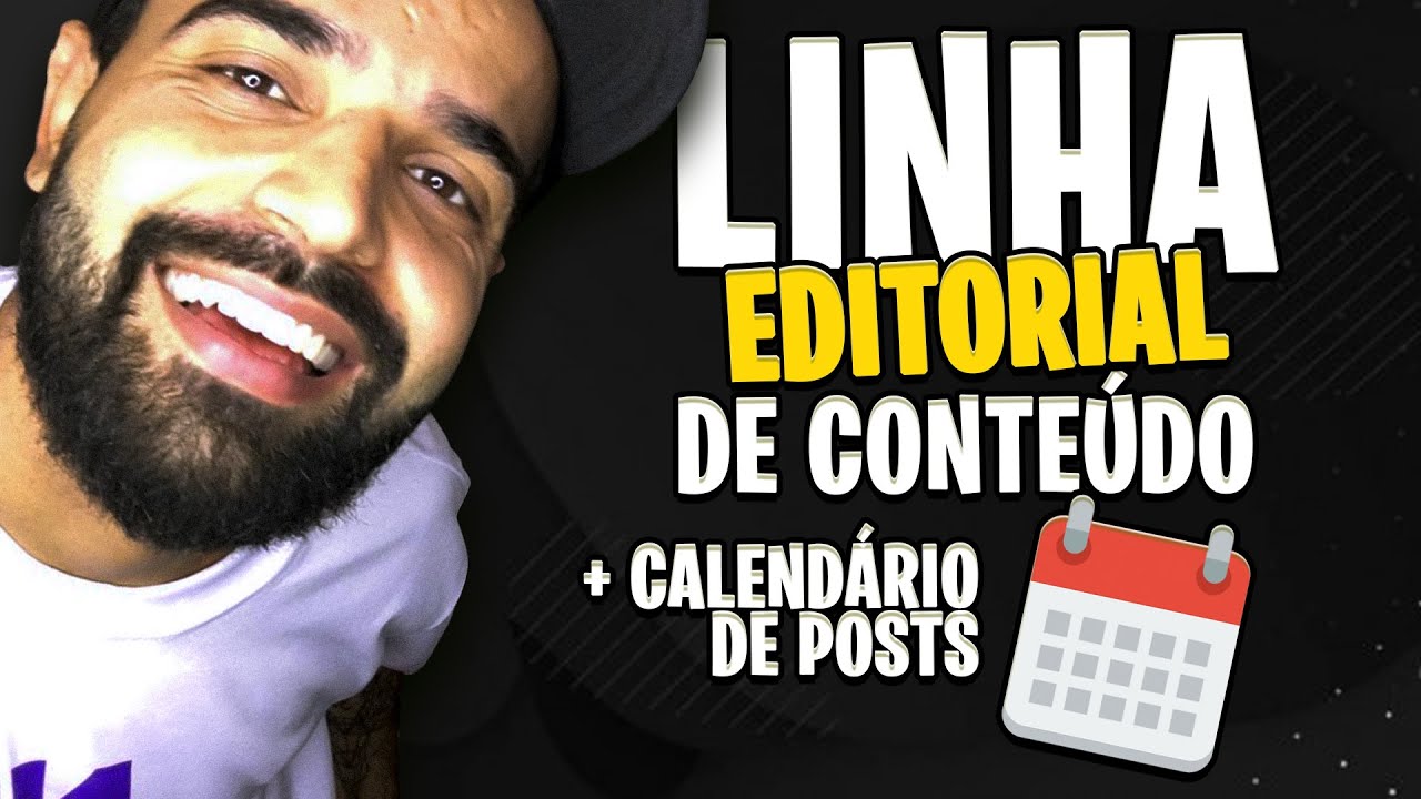 LINHA EDITORIAL DE CONTEÚDO + CALENDÁRIO DE POSTAGENS