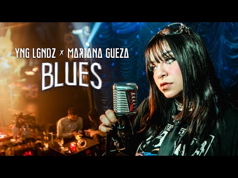 MARIANA GUEZA & YNG LGNDZ - Blues (Video Oficial)