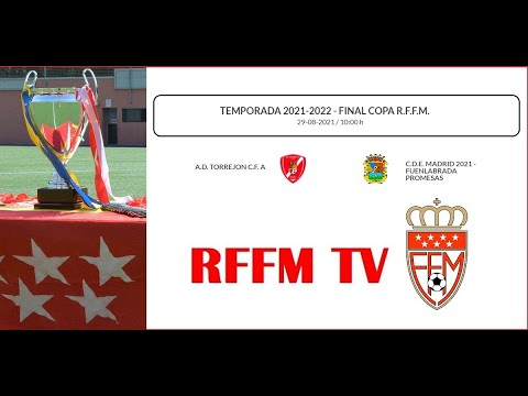 FINAL COPA RFFM 3ª | AD Torrejón CF - Madrid 2021 Fuenlabrada Promesas (Domingo, 29 agosto - 10 h.)