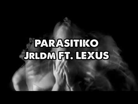 PARASITIKO JRLDM ft Lexus Lyrics