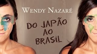 Wendy Nazaré - Do Japão ao Brasil